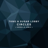 Circles - Single - TKNO & Sugar Lobby