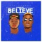 Believe (feat. Junior Boy) - 4trickenzy lyrics