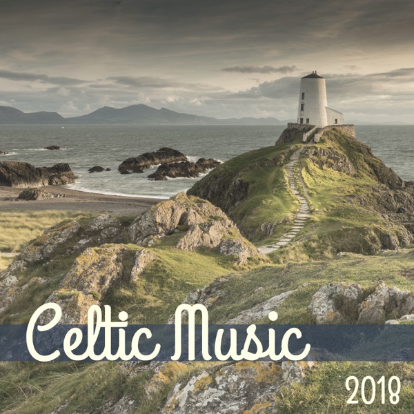Celtic Music 2018 - Traditional Instrumental Irish Music