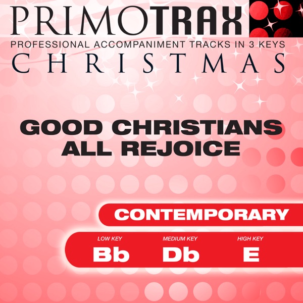 Good Christians All Rejoice (Contemporary) [Christmas Primotrax] [Performance Tracks] - EP