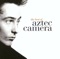 Aztec Camera - Oblivious