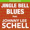 Jingle Bell Blues (feat. Johnny Lee Schell) - Single