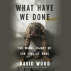 What Have We Done - David Wood