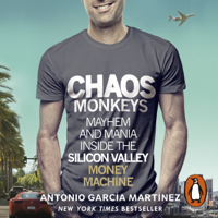 Antonio Garcia Martinez - Chaos Monkeys artwork