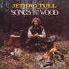 Songs from the Wood (40th Anniversary Edition) [2017 Steven Wilson Stereo Remix] - Jethro Tull