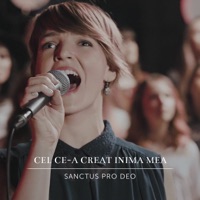 Sanctus Pro Deo - Cel ce-a creat inima mea