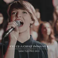 Cel ce a creat inima mea — Sanctus Pro Deo