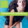 Elegant & Fabulous - 24 Classic House Anthems and Deep-House Tracks