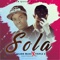 Sola (feat. Triple Z) - Julian Mass lyrics