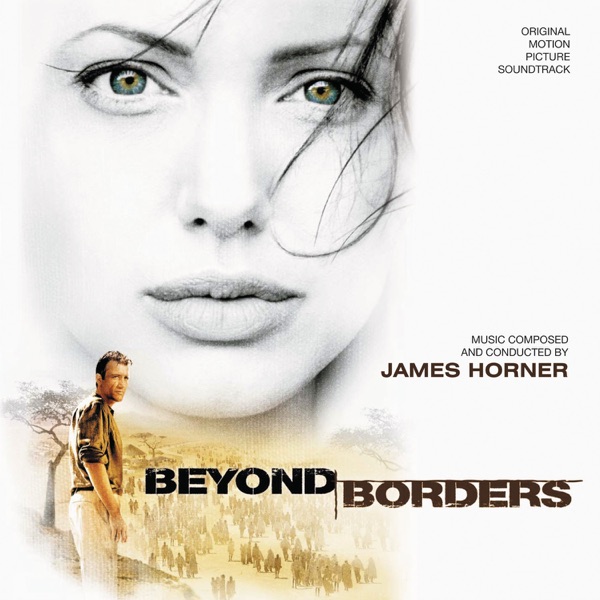 Beyond Borders (Original Motion Picture Soundtrack) - James Horner