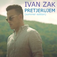 Ivan Zak - Pretjerujem (Summer Edition)
