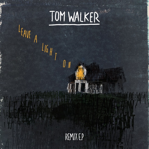 Leave a Light On (Remixes) - EP - Tom Walker