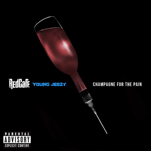 Champagne for the Pain (feat. Young Jeezy) - Single - Red Cafe