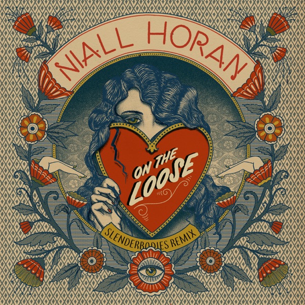 On the Loose (slenderbodies Remix) - Single - Niall Horan