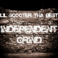 Independent Grind - Lil Scooter Tha Best & Scooter Tha Best
