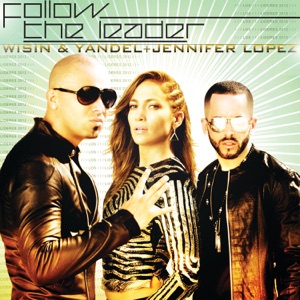 Wisin & Yandel - Follow The Leader (feat. Jennifer Lopez) - 排舞 編舞者