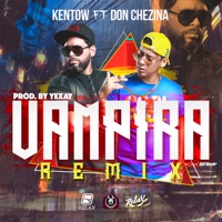 Vampira (Remix) [feat. Don Chezina] - Single - Kentow