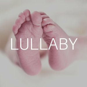 2018 Lullaby - Music for Baby Brain Development