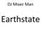 EarthState - DJ Mixer Man lyrics