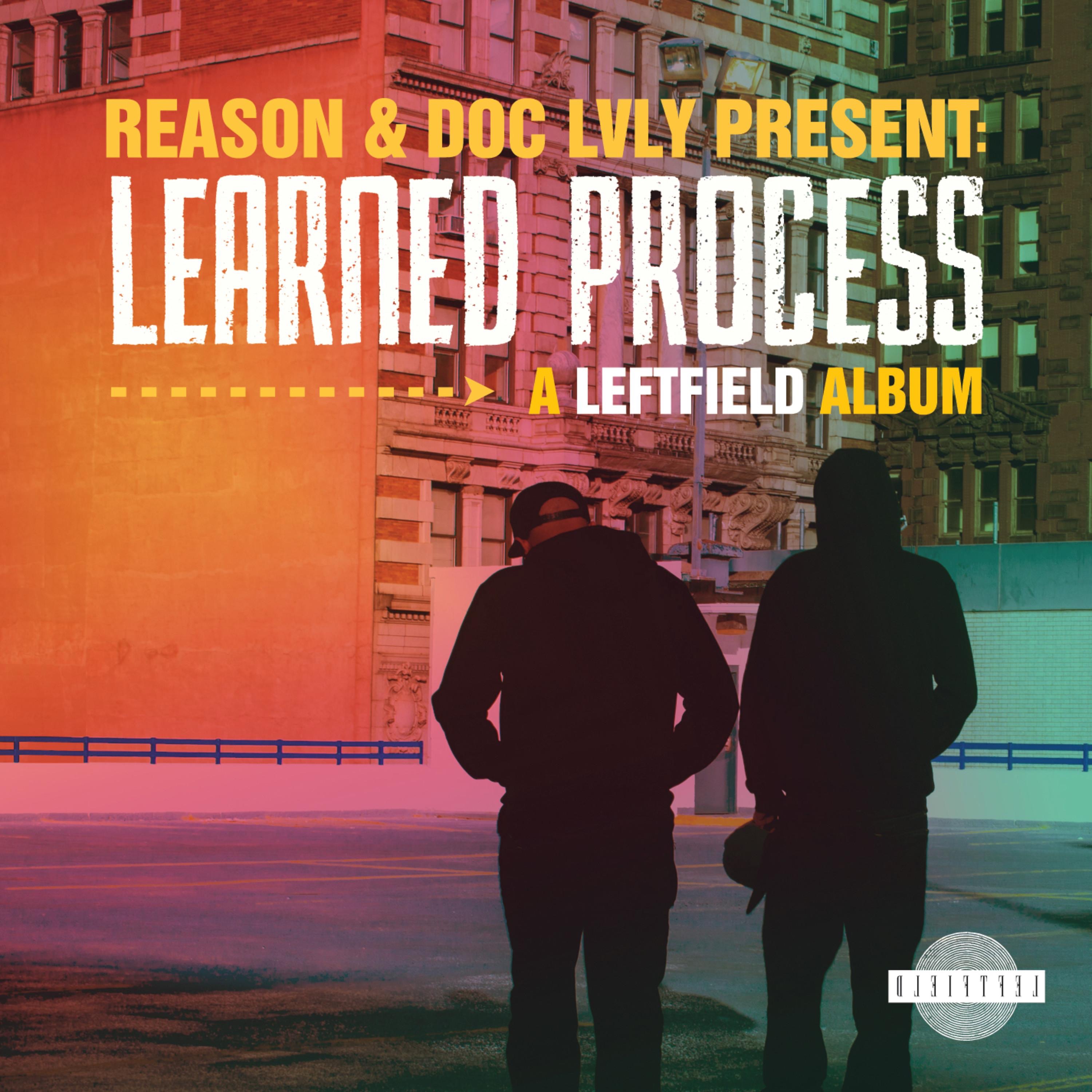 Reason & Doc Lvly Present: Learned Process a Leftfield Album