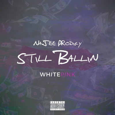 Still Ballin' (feat. NaJee Prodigy) - Single
