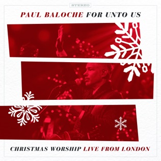 Paul Baloche Hark The Herald Angels Sing - King of Heaven