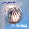 I'm Gorgeous (Deluxe Single Remastered) [Remixes]