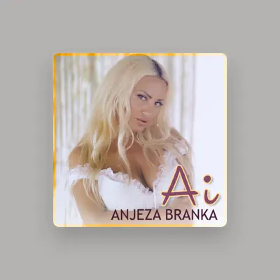 Listen to Anjeza Branka, watch music videos, read bio, see tour dates & more!