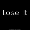 Lose It (feat. Marcus Kane)