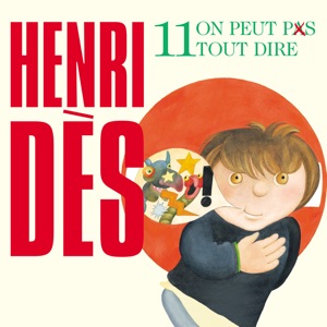 Henri Dès, Vol. 11: On peut pas tout dire
