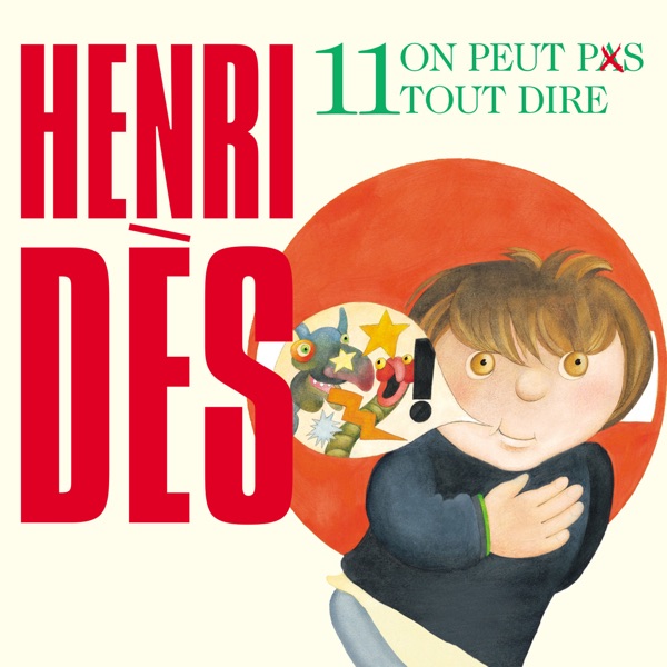 Henri Dès, Vol. 11: On peut pas tout dire