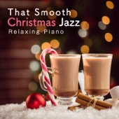 That Smooth Christmas Jazz - Relaxing Piano artwork