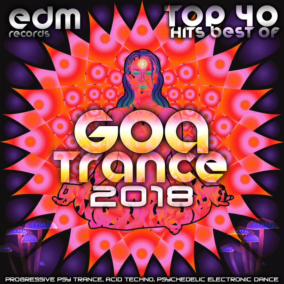 Goa Trance 2018 - Top 40 Hits Best of Progressive PsyTrance Acid Techno  Psychedelic Electronic Dance - Album by Various Artists - Apple Music