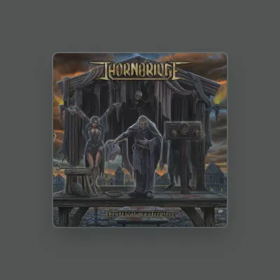 Listen to Thornbridge, watch music videos, read bio, see tour dates & more!