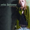 Erin Boheme - Let's Make the Most of a Beautiful Thing