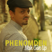 Nah Give Up - Phenomden