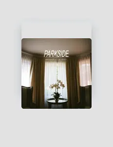 聆聽 Parkside、觀看音樂影片、閱讀小傳、查看巡演日期等！