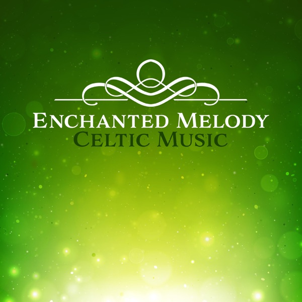Enchanted Melody – Celtic Music, Harp and Flute Songs, Soothing Relaxation, Beautiful Dreams, Mystic Meditation