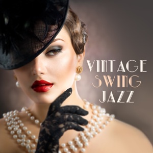 Vintage Swing Jazz: Top 30 Instrumental Lounge, Retro Buddha Jazzy Vibes Bar