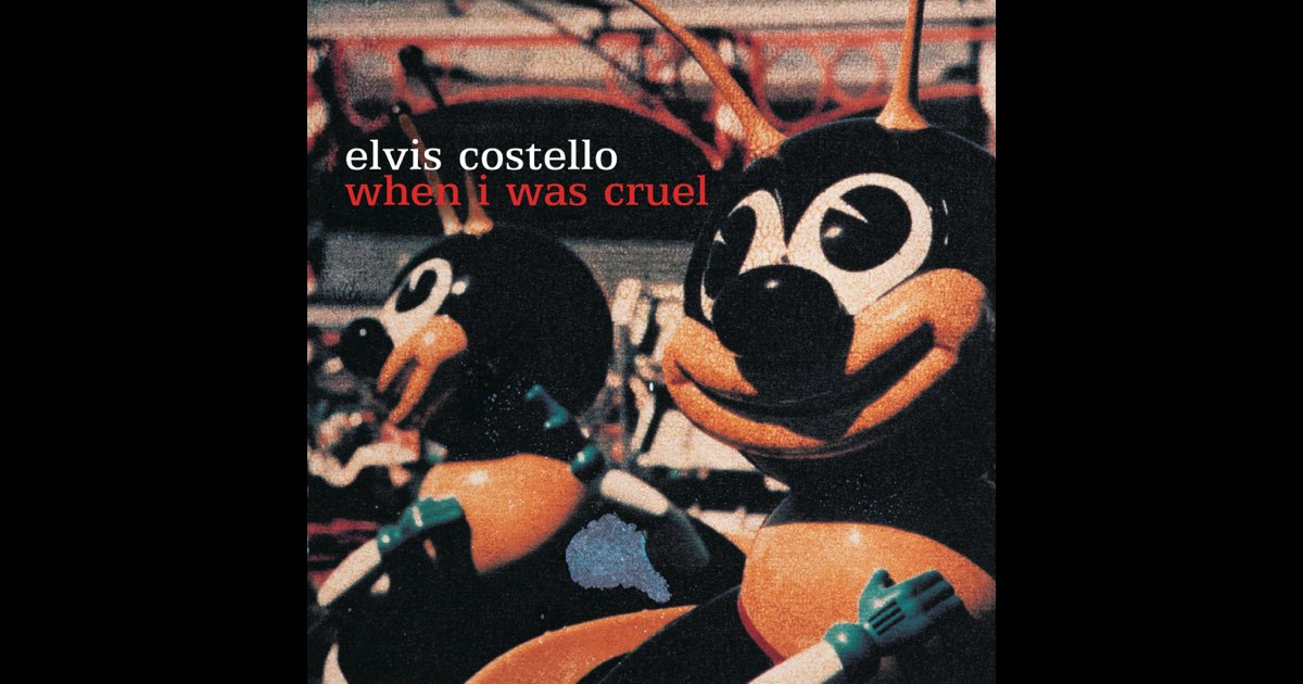 When I Was Cruel - エルヴィス・コステロのアルバム - Apple Music