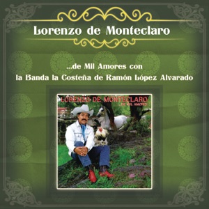 Lorenzo de Monteclaro ...de Mil Amores con la Banda la Costeña de Ramón López Alvarado