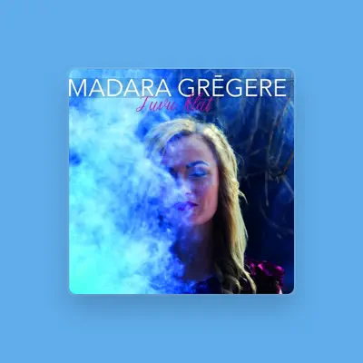Listen to Madara Grēgere, watch music videos, read bio, see tour dates & more!
