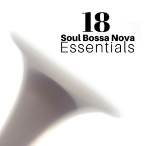 18 Soul Bossa Nova Essentials