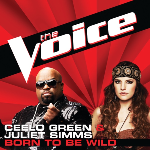 Born to Be Wild (The Voice Performance) - Single - CeeLo Green & Juliet Simms