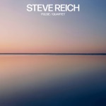 Steve Reich: Pulse / Quartet - EP