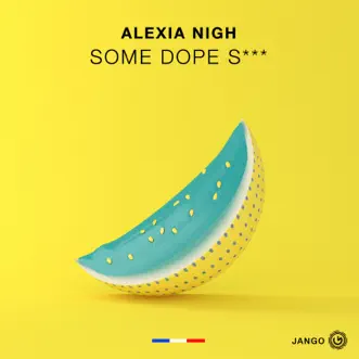 Some Dope S*** - Single by Alexia Nigh album reviews, ratings, credits