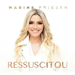Ressuscitou - Marine Friesen