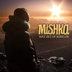 Way Out of Babylon - Single - Mishka Way Out of Babylon - Single - Mishka