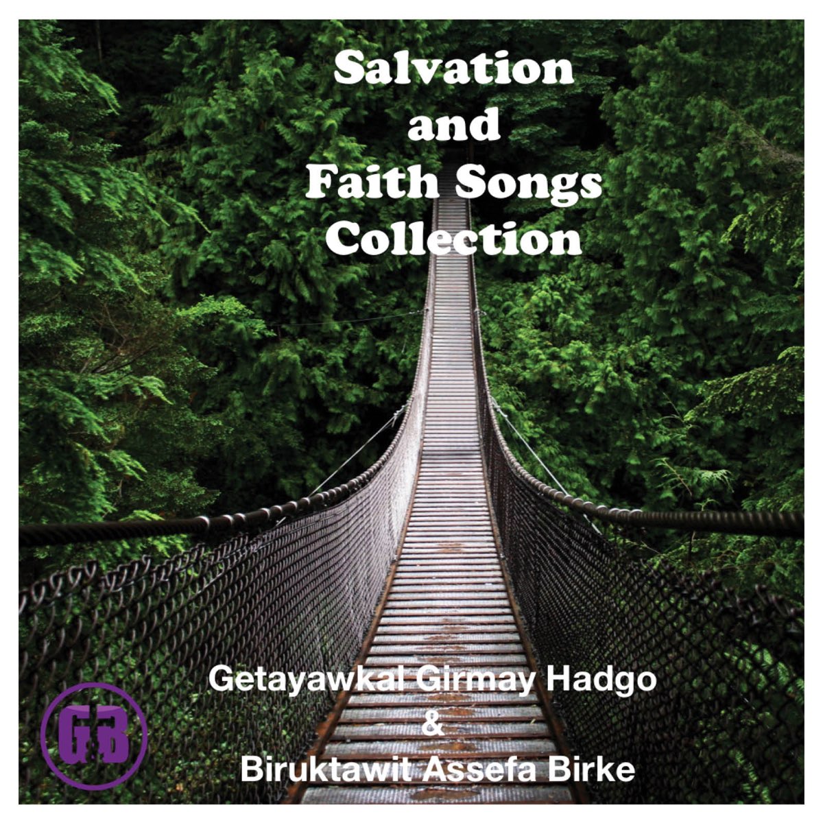 Salvation and Faith Songs Collection de Getayawkal Girmay Hadgo &  Biruktawit Assefa Birke en Apple Music