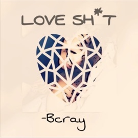 Love Shit Bcray